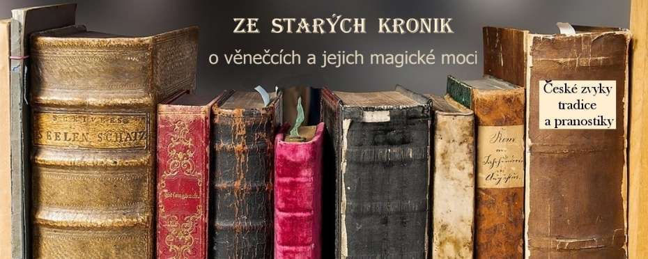 Ze starých knih, kronik a letopisů - O věnečcích a jejich kouzelné moci