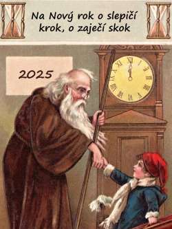 Na Nový rok o slepičí krok, o zaječí skok